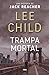 Trampa mortal (Jack Reacher #3)