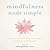 Mindfulness Made Simple, an Introduction to Finding Calm thro... by Elisha Goldstein