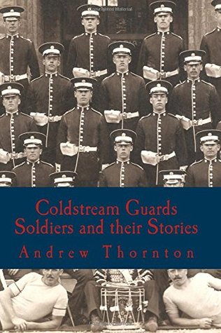 Coldstream Guards: Soldiers and their Stories (Paperback)