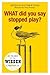 WHAT Did You Say Stopped Play? by Matthew Engel