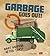 Garbage Goes Out!: What Hap...