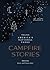 Campfire Stories: Tales fro...