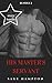 His Master's Servant: Bundle 2 (His Master's Servant, #4-6)