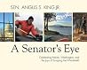 A Senator's Eye: Celebrating Maine, Washington, and the Joys of Scraping the Windshield A Senator's Eye: Celebrating Maine, Washington, and the Joys of Scraping the Windshield