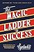 The Magic Ladder to Success: An Official Publication of The Napoleon Hill Foundation®