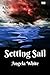 Setting Sail (Life After Wa...