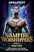 Vampire Worshippers (Part 1) (Gods of our Souls, #1)