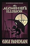 The Alchemist's Illusion (An Accidental Alchemist Mystery #4)