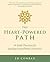 The Heart-Powered Path: 99 ...