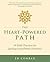 The Heart-Powered Path by Ed Conrad