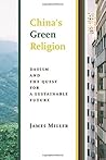 China's Green Religion: Daoism and the Quest for a Sustainable Future China's Green Religion: Daoism and the Quest for a Sustainable Future