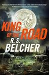 King of the Road by R.S. Belcher