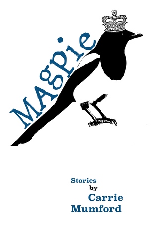 Magpie: A Collection of Really Short Stories (Kindle Edition)