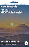 How to Apply for the MEXT Scholarship by Travis Senzaki