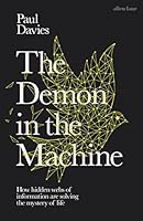 The Demon in the Machine: How Hidden Webs of Information Are Finally Solving the Mystery of Life