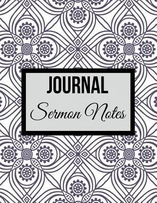 Journal Sermon Notes: Floral Design with Calendar 2018-2019, Daily Guide for Prayer, Praise and Scripture Workbook: Size 8.5x11 Inches Extra Large Made in USA