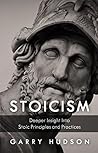 Book cover for Stoicism: A Deeper Insight Into Stoic Principles and Practices