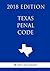 Texas Penal Code (2018 Edit...