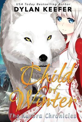 Child of Winter: A Coming of Age Middle Grade Fantasy Novel (Aurora Chronicles)