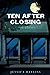 Ten After Closing