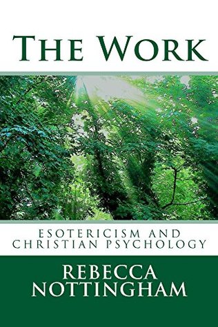 The Work: Esotericism and Christian Psychology (Kindle Edition)