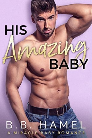 His Amazing Baby (Miracle Baby, #5)