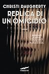 Replica di un omicidio by Christi  Daugherty