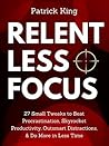 Relentless Focus:...