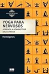 Yoga para Nervosos - Aprenda a Administrar Seu Estresse (Portuguese Edition)