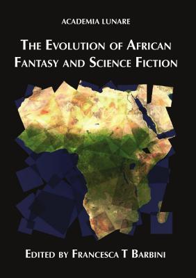 The Evolution of African Fantasy and Science Fiction (Kindle Edition)