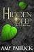 Hidden Deep (Hidden Trilogy, #1)