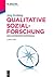 Qualitative Sozialforschung: Eine komprimierte Einführung (Soziologie kompakt) (German Edition)