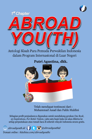 ABROAD YOU(TH) 1ST CHAPTER : Antologi Kisah Para Pemuda Perwakilan Indonesia dalam Program Internasional di Luar Negeri