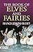 The Book of Elves and Fairies: Frances Jenkins Olcott Explores Mythical Creatures