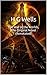 The War of the Worlds, The Original Novel (Annotated): Masterpiece Collection: The War of the Worlds, H G Wells Famous Quotes, Book List, and