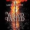 Wandfasted by Laurie Forest Wandfasted by Laurie Forest