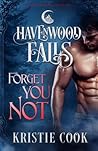 Forget You Not by Kristie Cook