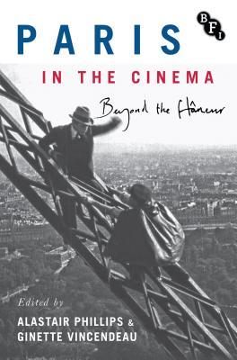 Paris in the Cinema: Beyond the Flâneur (Hardcover)