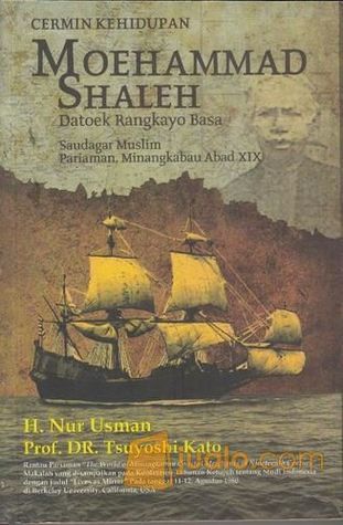 Cermin Kehidupan Moehammad Shaleh Datoek Rangkayo Basa: Saudagar Muslim Pariaman, Minangkabau Abad XIX