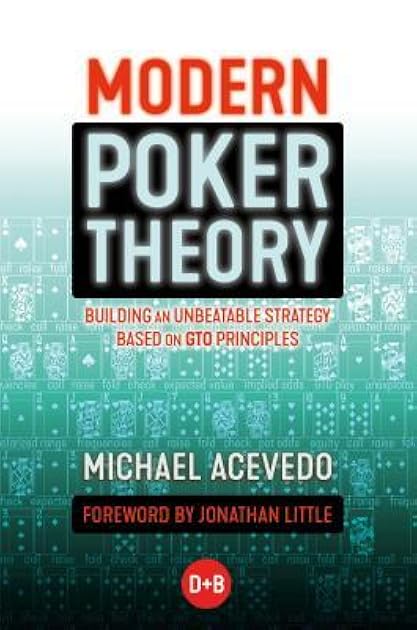 Modern Poker Theory: Building an unbeatable strategy based on GTO principles
