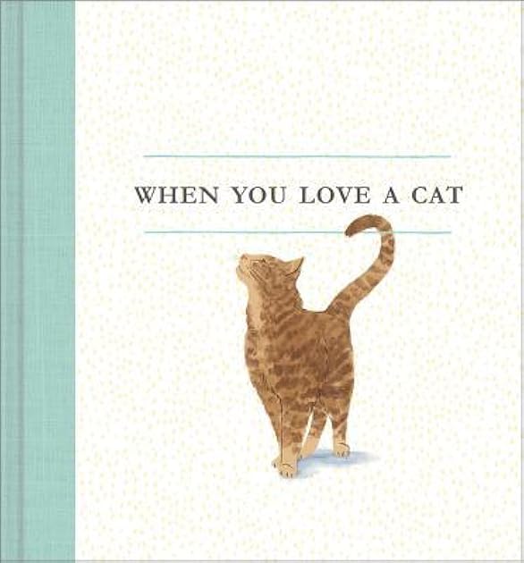 When You Love a Cat — A gift book for cat owners and cat lovers everywhere.