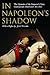 In Napoleon's Shadow: The M...