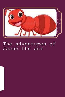 The adventures of Jacob the ant