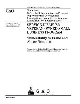 Service-Disabled Veteran-0wned Small Business Program: Vulnerability to Fraud and Abuse Remains