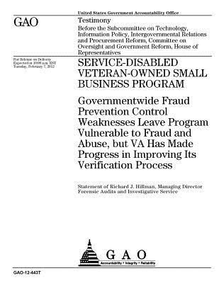 Service-Disabled Veteran-Owned Small Business Program: Governmentwide Fraud Prevention Control Weaknesses Leave Program Vulnerable to Fraud and Abuse, But Va Has Made Progress in Improving Its Verification Process