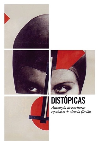 Portada de Distópicas: Antología de escritoras españolas de ciencia ficción, de Lola Robles