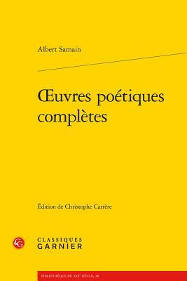 OEuvres poétiques complètes (Bibliotheque Du Xixe Siecle)
