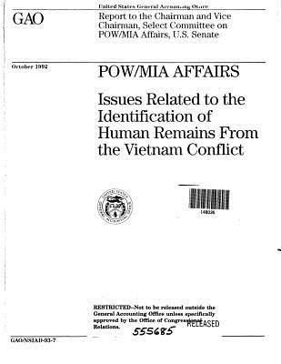 Pow/MIA Affairs: Issues Related to the Identification of Human Remains from the Vietnam Conflict