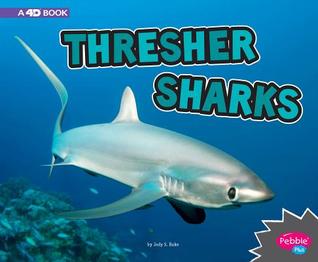 Thresher Sharks: A 4D Book (All About Sharks)