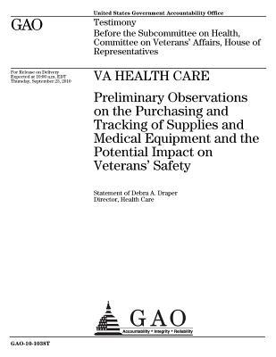 Va Health Care: Preliminary Observations on the Purchasing and Tracking of Supplies and Medical Equipment and the Potential Impact on Veterans' Safety
